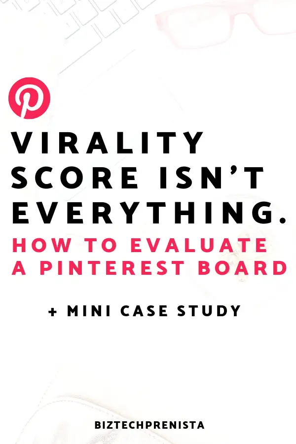 Virality Score Isn\'t Everything! How to Evaluate a Pinterest Board