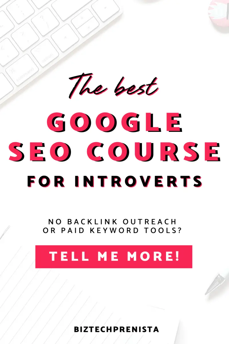 The best Google SEO course for introverted bloggers - no backlink outreach required!