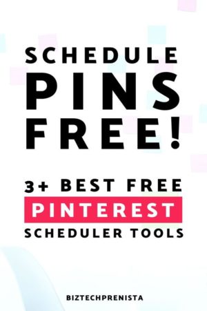 Schedule Pins Free! 3+ Best Free Pinterest Scheduler Tools